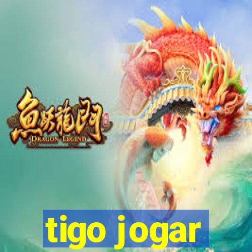 tigo jogar